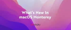 What’s New In macOS Monterey