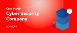 Case Study: Cyber Security Company